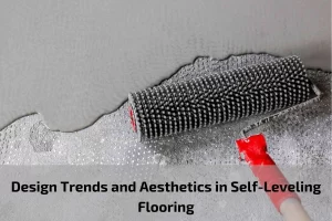 Read more about the article Design Trends and Aesthetics in Self-Leveling Flooring